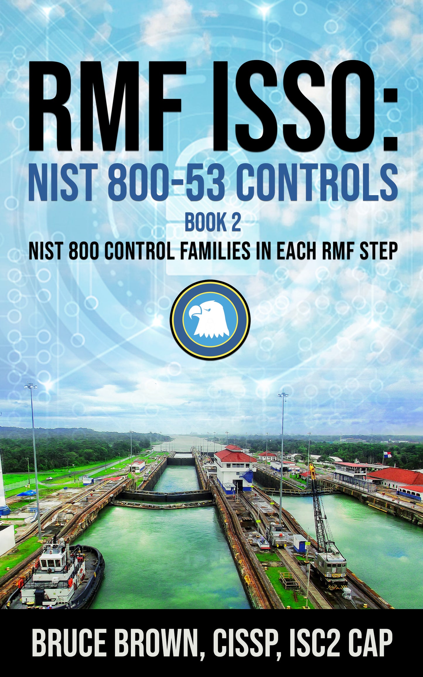 RMF ISSO: NIST 800-53 Controls Book 2: NIST 800 Control Families in Each RMF Step (PAPERBACK)