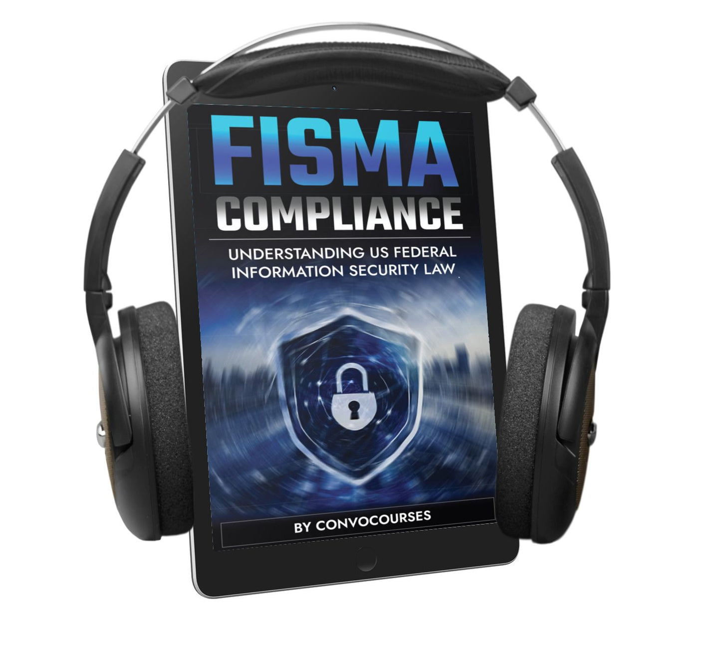 FISMA Compliance - Understanding US FEDERAL INFORMATION SECURITY LAW (AUDIOBOOK)