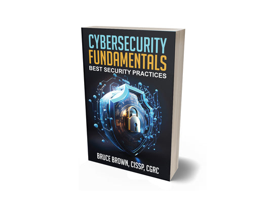 Cybersecurity Fundamentals: Best Security Practices (PAPERBACK)