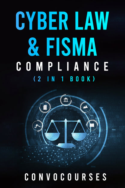 Cyber Law & FISMA Compliance (2 in 1 book) (PAPERBACK)